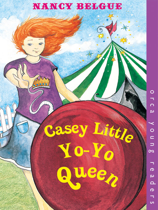 Title details for Casey Little, Yo-Yo Queen by Nancy Belgue - Available